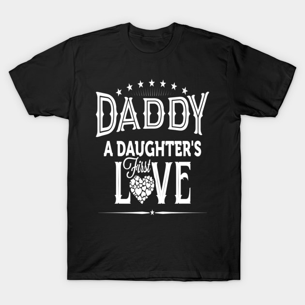 Daughter First Love Fathers Day T-Shirt by Typewriter Lovecraft